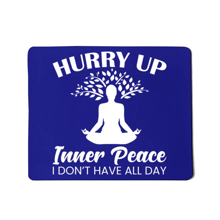 Hurry Up Inner Peace Yoga Cute Gift Mousepad