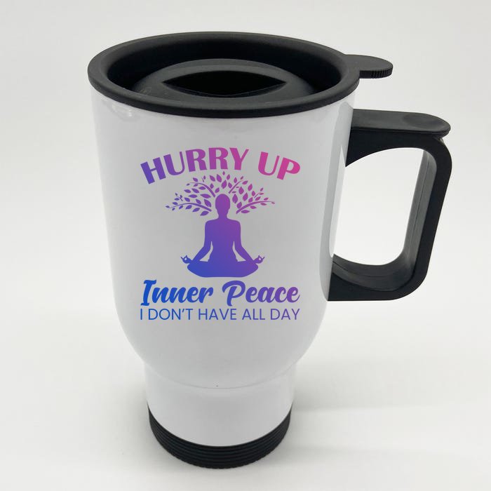 Hurry Up Inner Peace Yoga Cool Gift Front & Back Stainless Steel Travel Mug