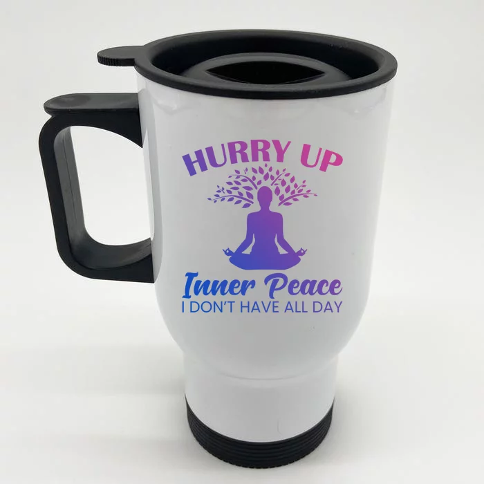 Hurry Up Inner Peace Yoga Cool Gift Front & Back Stainless Steel Travel Mug