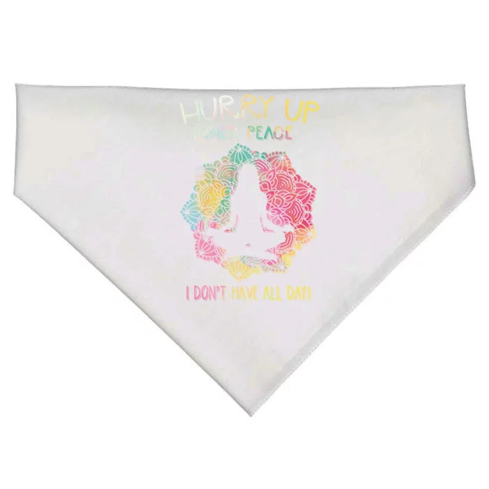 Hurry Up Inner Peace I Dont Have All Day Great Gift USA-Made Doggie Bandana