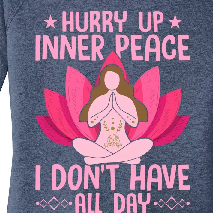 Hurry Up Inner Peace I Don't Have All Day Yoga Meditation Gift Women's Perfect Tri Tunic Long Sleeve Shirt