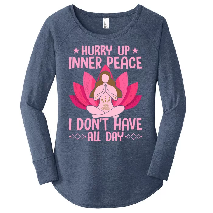 Hurry Up Inner Peace I Don't Have All Day Yoga Meditation Gift Women's Perfect Tri Tunic Long Sleeve Shirt