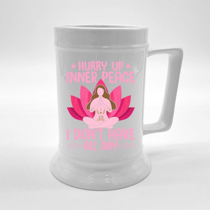 Hurry Up Inner Peace I Don't Have All Day Yoga Meditation Gift Front & Back Beer Stein