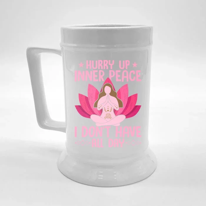 Hurry Up Inner Peace I Don't Have All Day Yoga Meditation Gift Front & Back Beer Stein