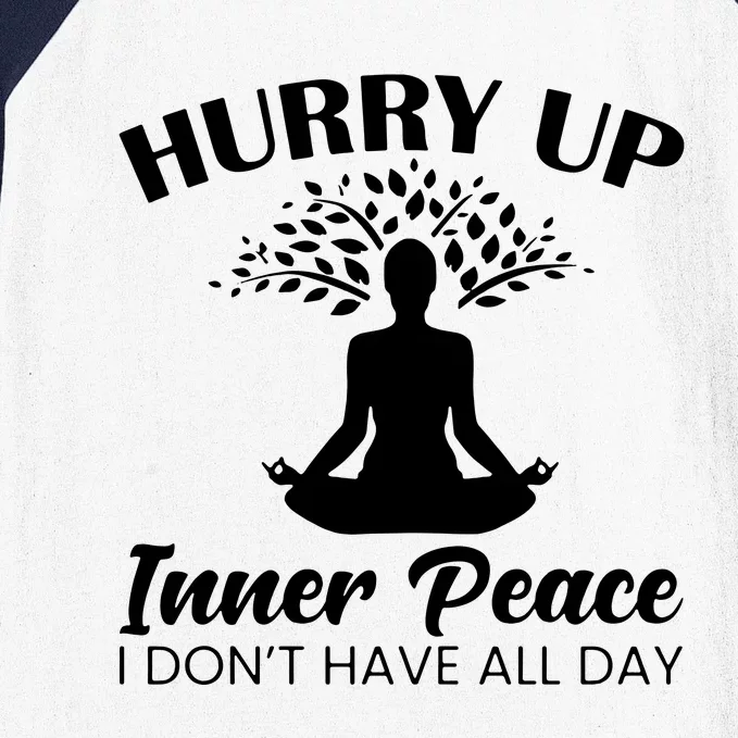 Hurry Up Inner Peace Baseball Sleeve Shirt