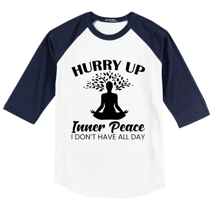 Hurry Up Inner Peace Baseball Sleeve Shirt