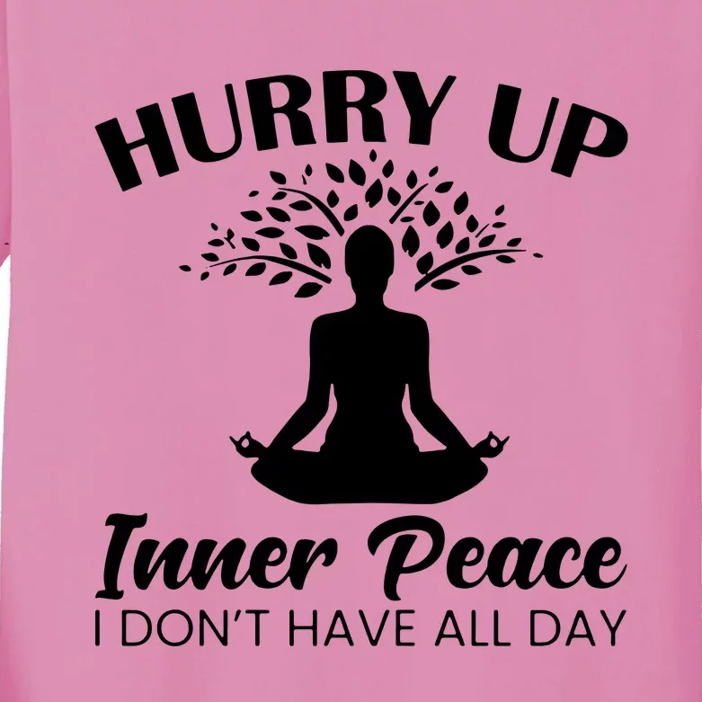 Hurry Up Inner Peace Kids Long Sleeve Shirt