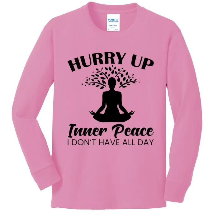 Hurry Up Inner Peace Kids Long Sleeve Shirt