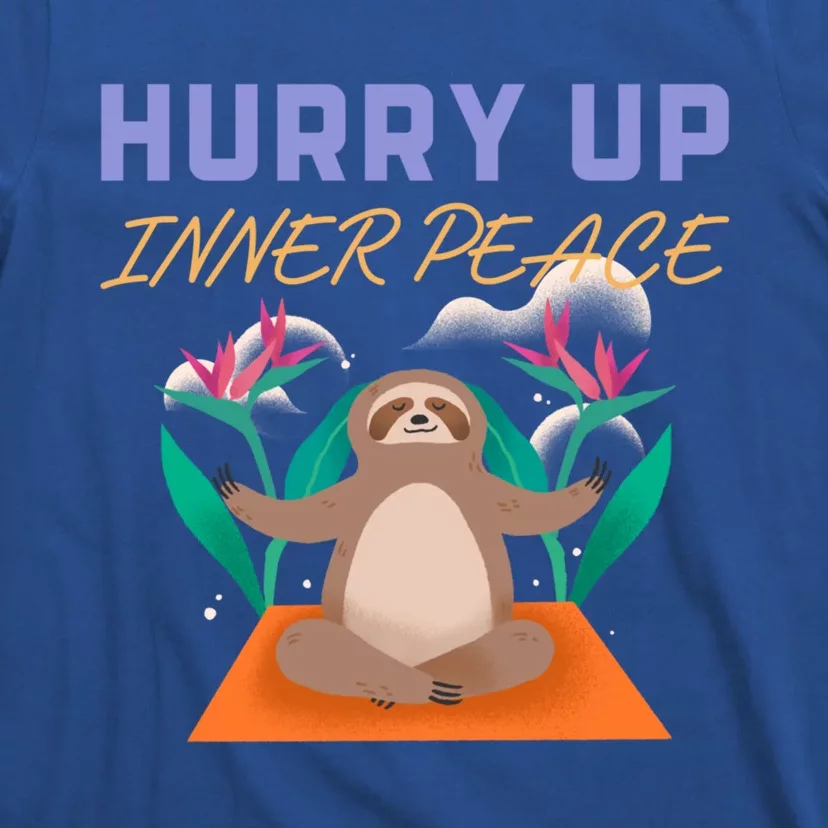 Hurry Up Inner Peace Meditation Pose Funny Sloth Yoga Gift T-Shirt