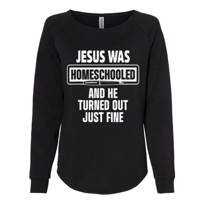 Homeschool Unschooling Jesus Homeschooled Womens California Wash Sweatshirt