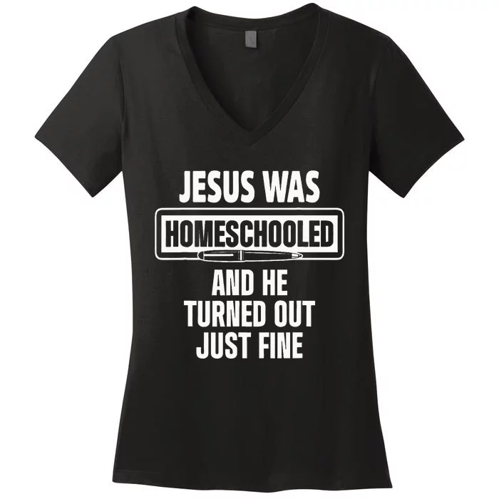 Homeschool Unschooling Jesus Homeschooled Women's V-Neck T-Shirt