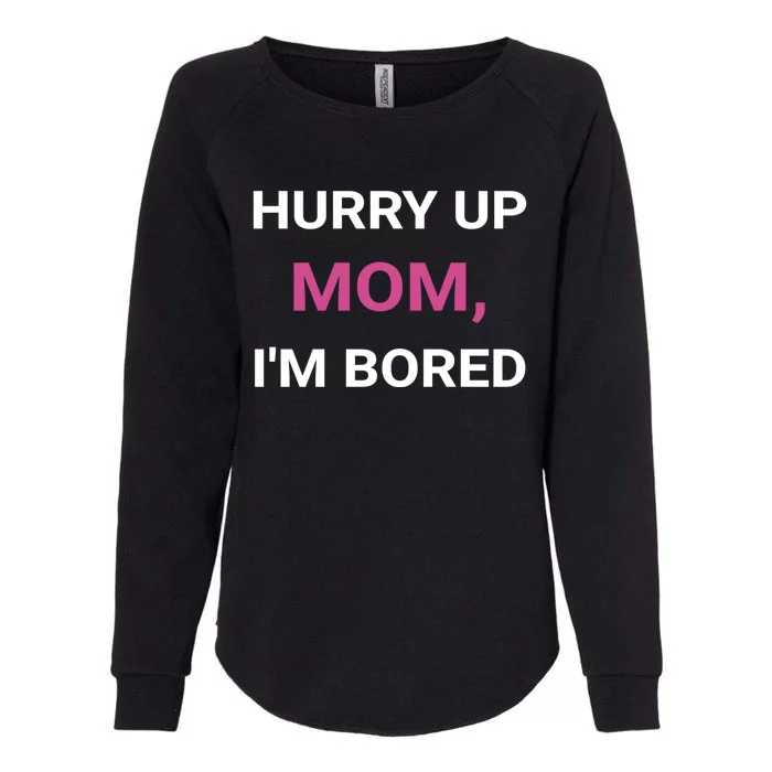 Hurry Up Mom Marathon Support Running Spectator Gift Womens California Wash Sweatshirt