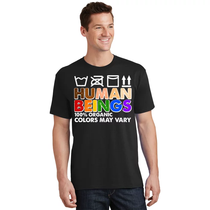 Human Beings 100 Percent Organic Colors May Vary T-Shirt