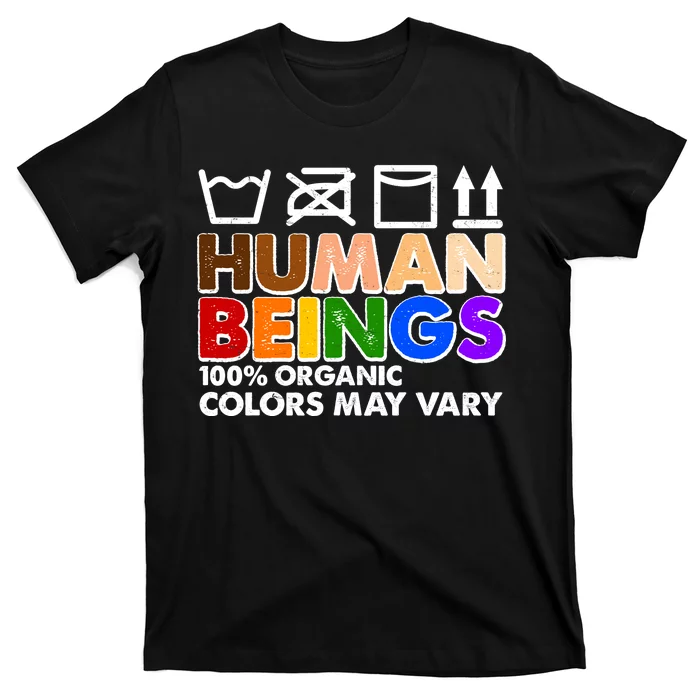 Human Beings 100 Percent Organic Colors May Vary T-Shirt