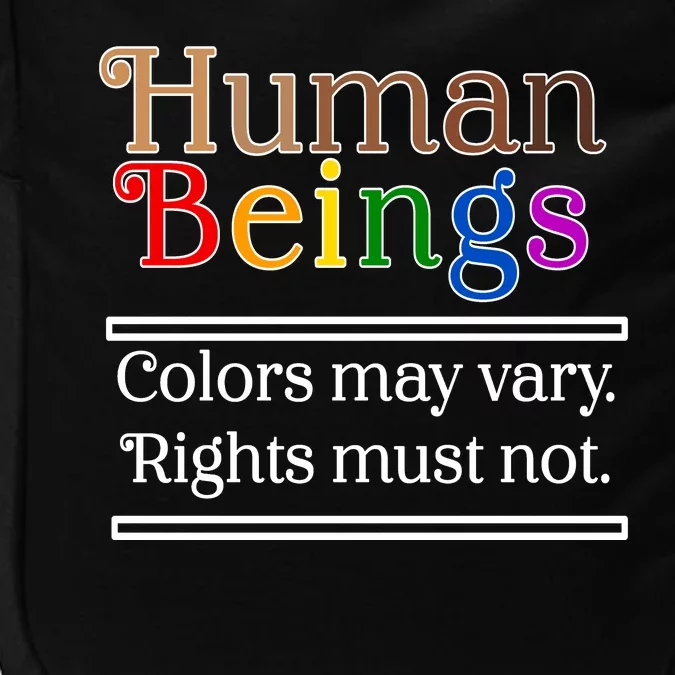 Human Beings Colors May Vary Right Must Not Impact Tech Backpack