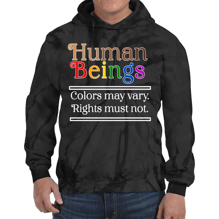 Human Beings Colors May Vary Right Must Not Tie Dye Hoodie