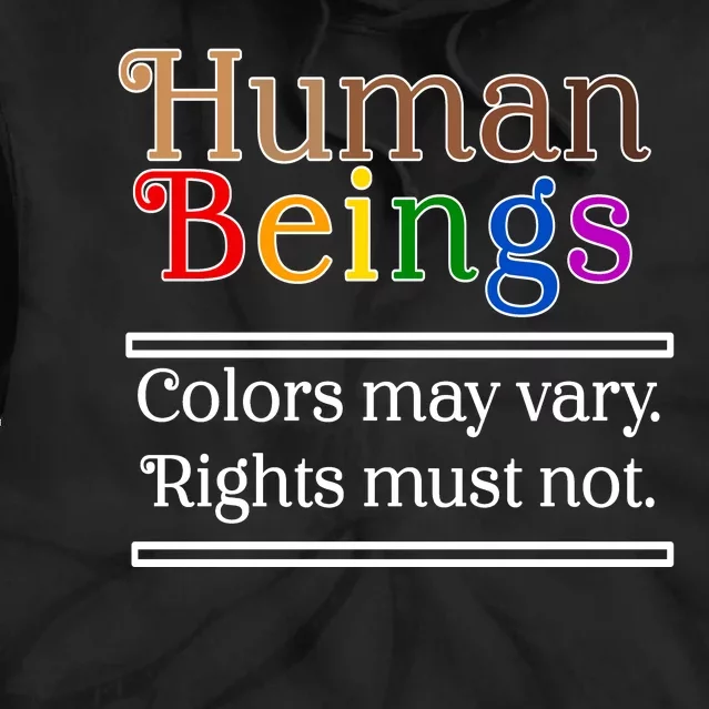 Human Beings Colors May Vary Right Must Not Tie Dye Hoodie