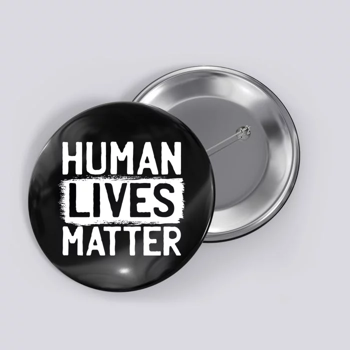 Human Lives Matter Button