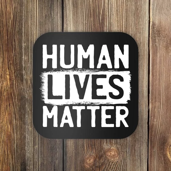 Human Lives Matter Coaster