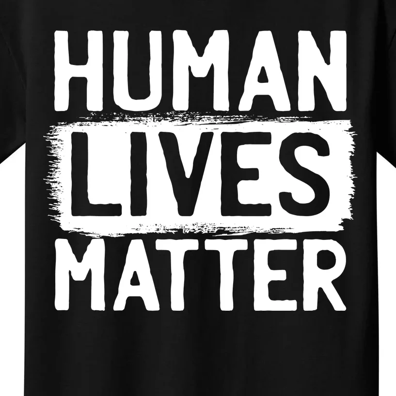 Human Lives Matter Kids T-Shirt