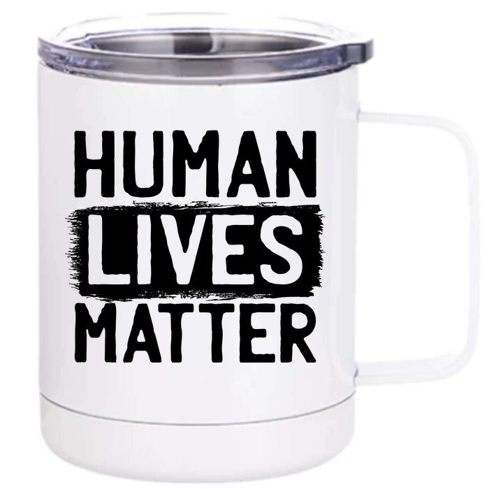 Human Lives Matter Front & Back 12oz Stainless Steel Tumbler Cup