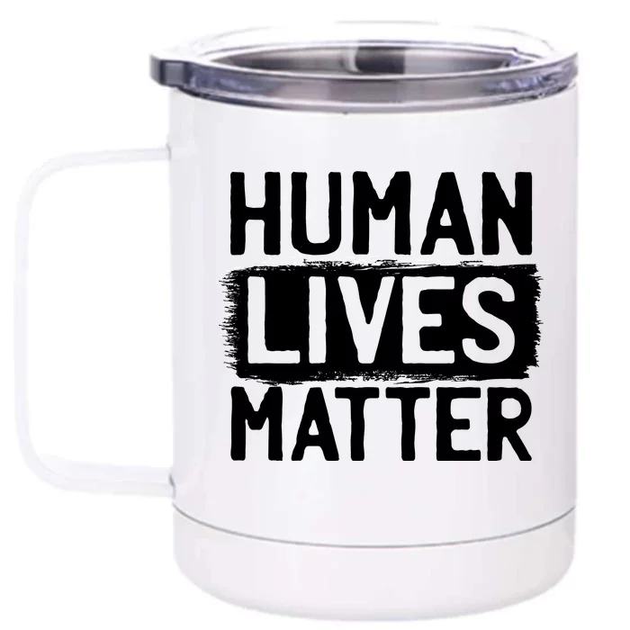 Human Lives Matter Front & Back 12oz Stainless Steel Tumbler Cup