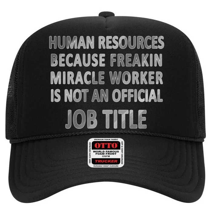 Human Resources Miracle Worker High Crown Mesh Trucker Hat