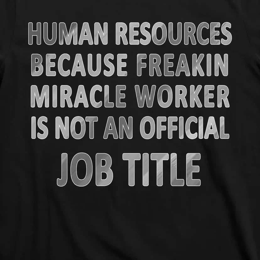 Human Resources Miracle Worker T-Shirt