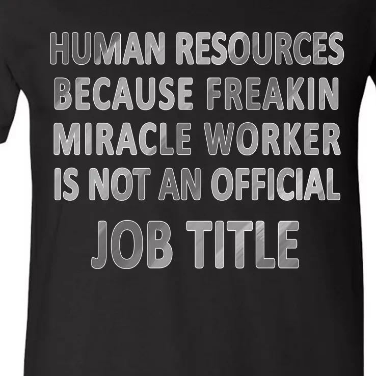 Human Resources Miracle Worker V-Neck T-Shirt