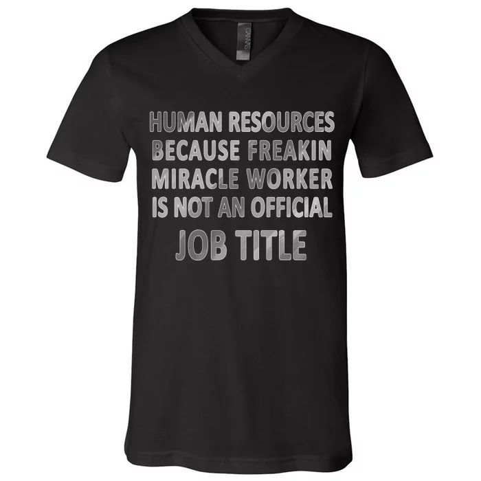 Human Resources Miracle Worker V-Neck T-Shirt