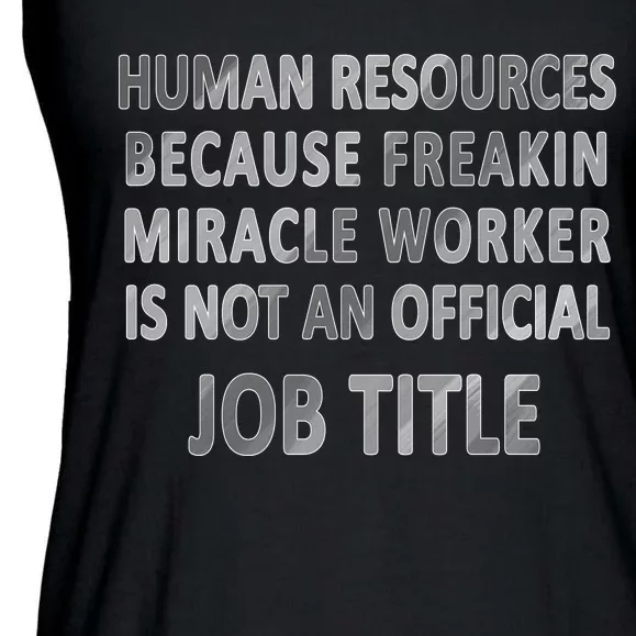 Human Resources Miracle Worker Ladies Essential Flowy Tank