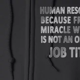 Human Resources Miracle Worker Full Zip Hoodie