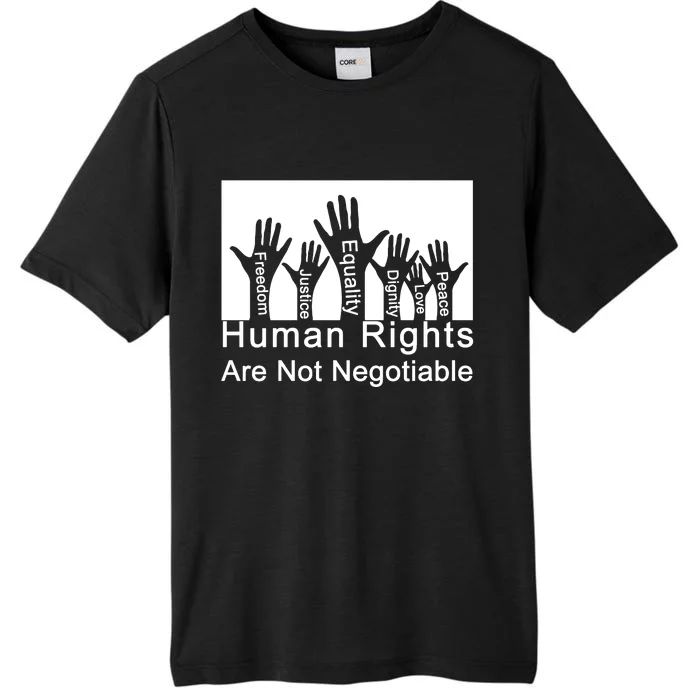 Human Rights Are Not Negotiable ChromaSoft Performance T-Shirt