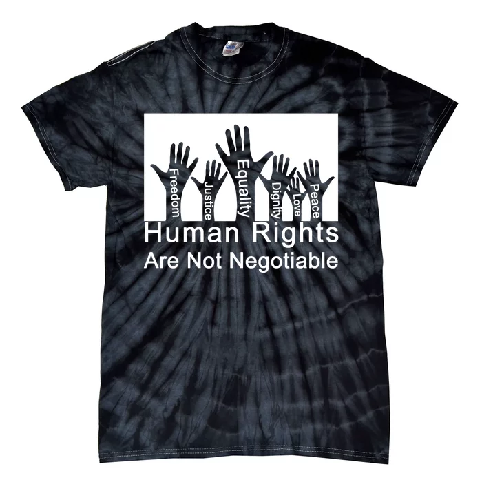 Human Rights Are Not Negotiable Tie-Dye T-Shirt