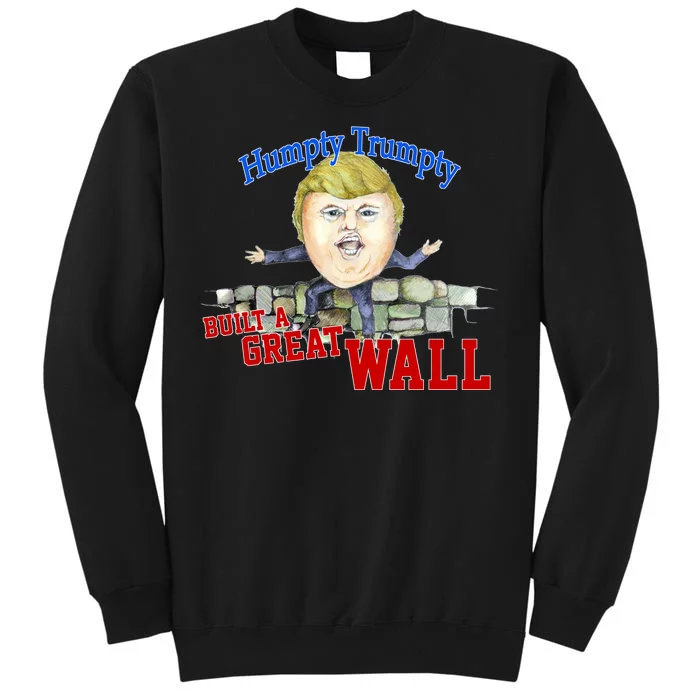 Humpty Trumpty Build A Great Wall Sweatshirt