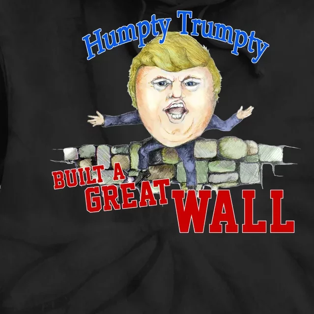 Humpty Trumpty Build A Great Wall Tie Dye Hoodie