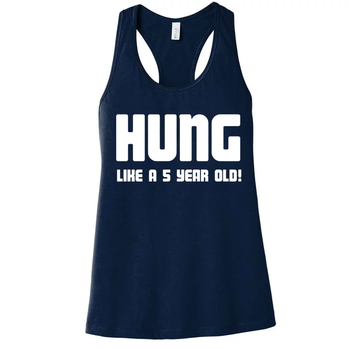 Hung Like A 5 Year Old Women's Racerback Tank