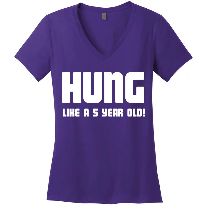 Hung Like A 5 Year Old Women's V-Neck T-Shirt