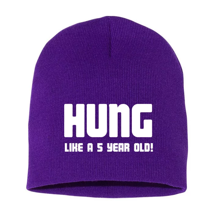 Hung Like A 5 Year Old Short Acrylic Beanie