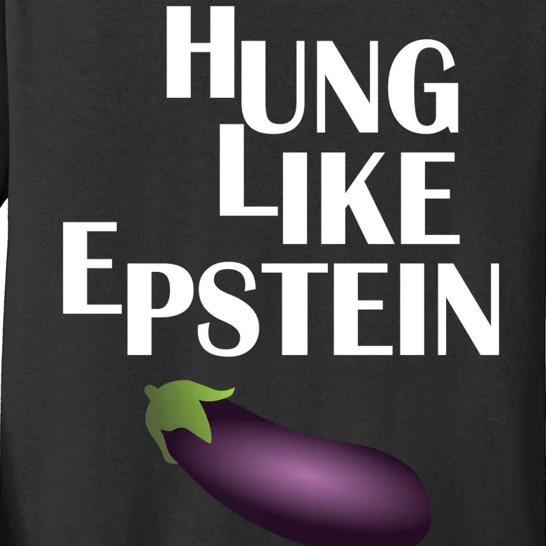 Hung Like Epstein Kids Long Sleeve Shirt