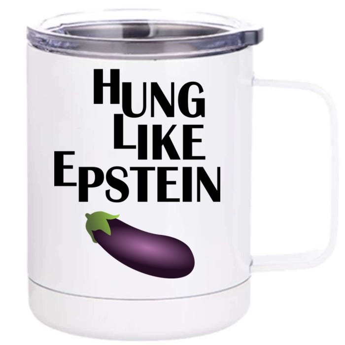 Hung Like Epstein Front & Back 12oz Stainless Steel Tumbler Cup