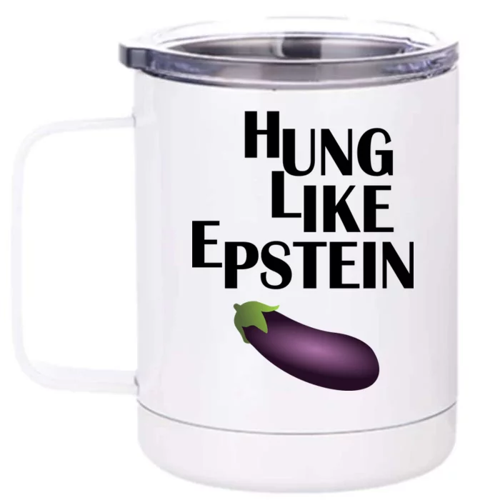 Hung Like Epstein Front & Back 12oz Stainless Steel Tumbler Cup