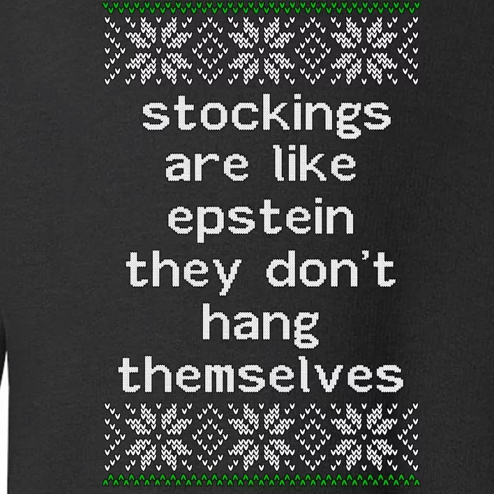 Hung Like Epstein Funny Ugly Christmas Toddler Sweatshirt