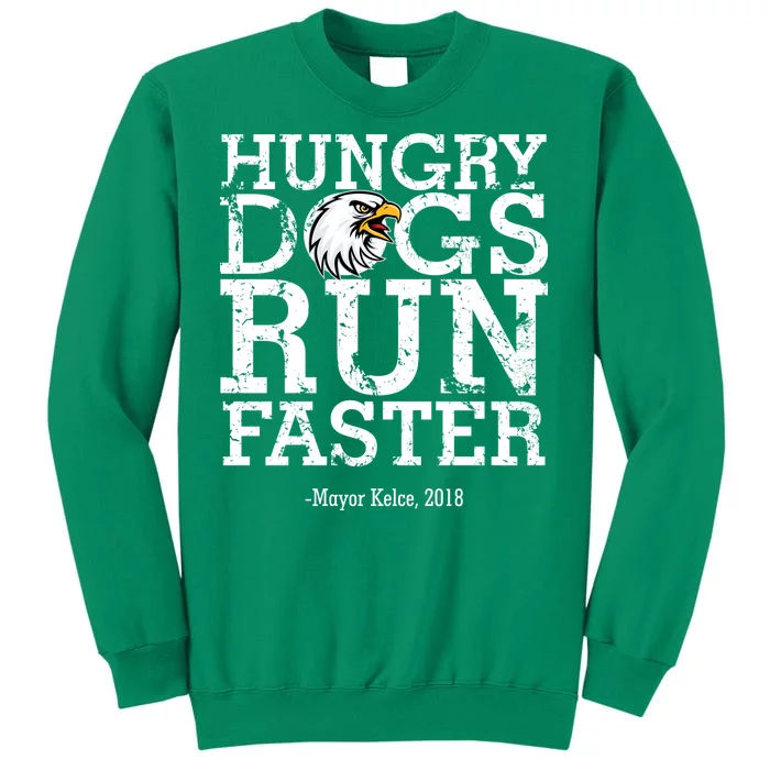 Hungry Dogs Run Faster Sweatshirt