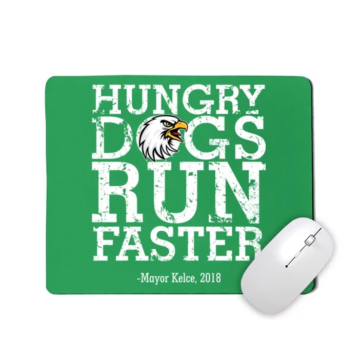 Hungry Dogs Run Faster Mousepad