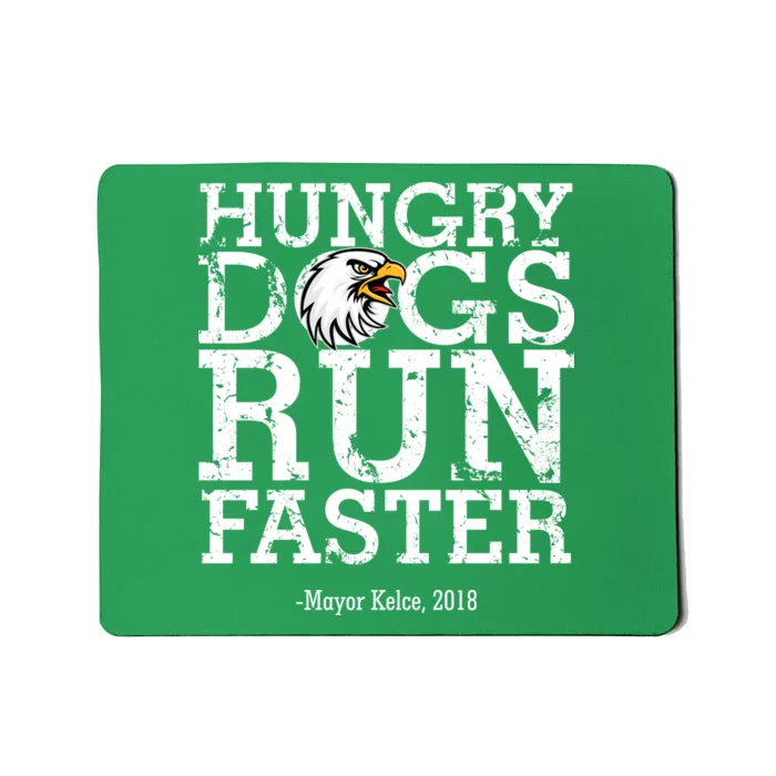 Hungry Dogs Run Faster Mousepad