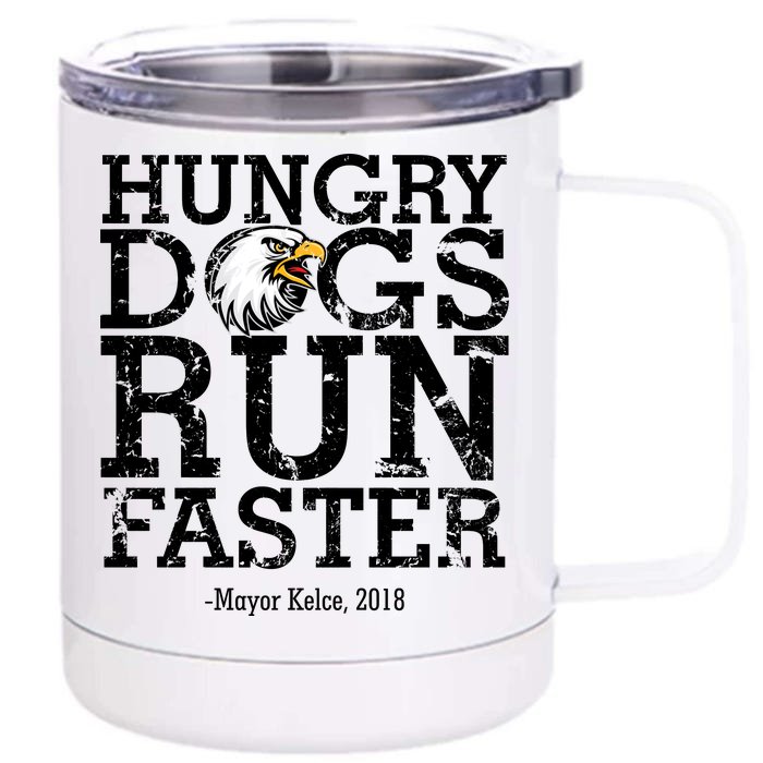 Hungry Dogs Run Faster Front & Back 12oz Stainless Steel Tumbler Cup