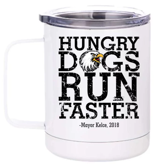 Hungry Dogs Run Faster Front & Back 12oz Stainless Steel Tumbler Cup