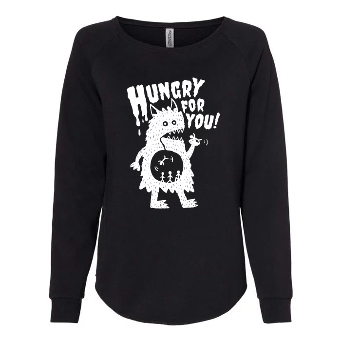 Hungry For You Monster Womens California Wash Sweatshirt