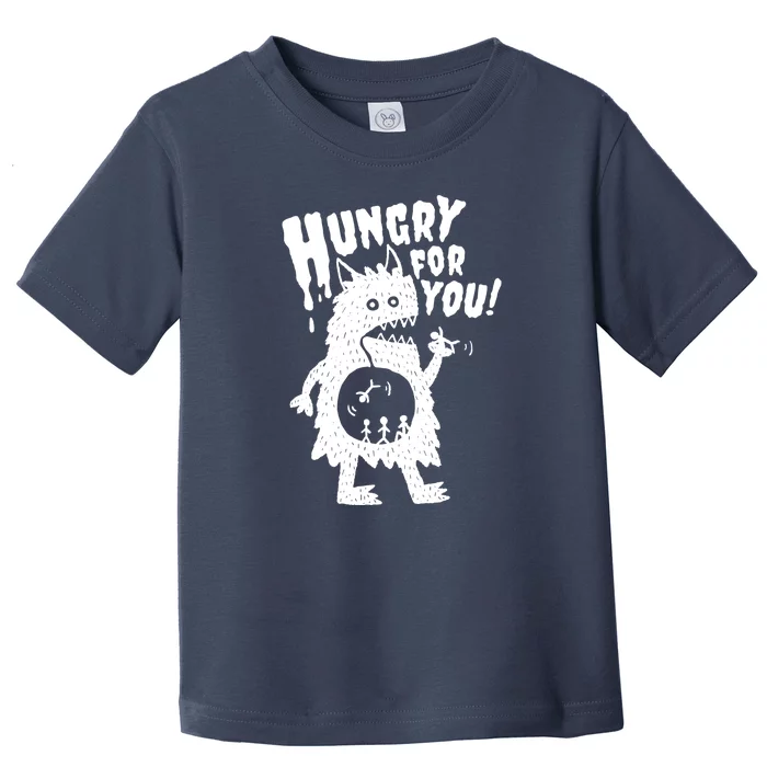 Hungry For You Monster Toddler T-Shirt